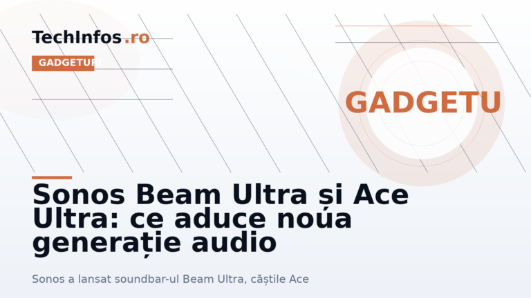 Sonos Beam Ultra și Ace Ultra: ce aduce noua generație audio