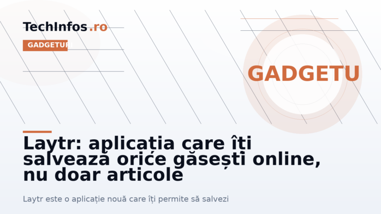 Laytr: aplicația care îți salvează orice găsești online, nu doar articole